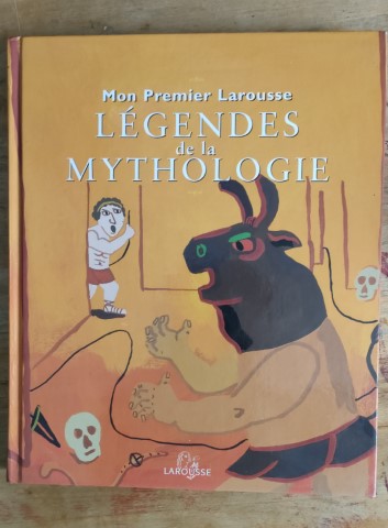 Mon Premier Larousse Légendes de la Mythologie